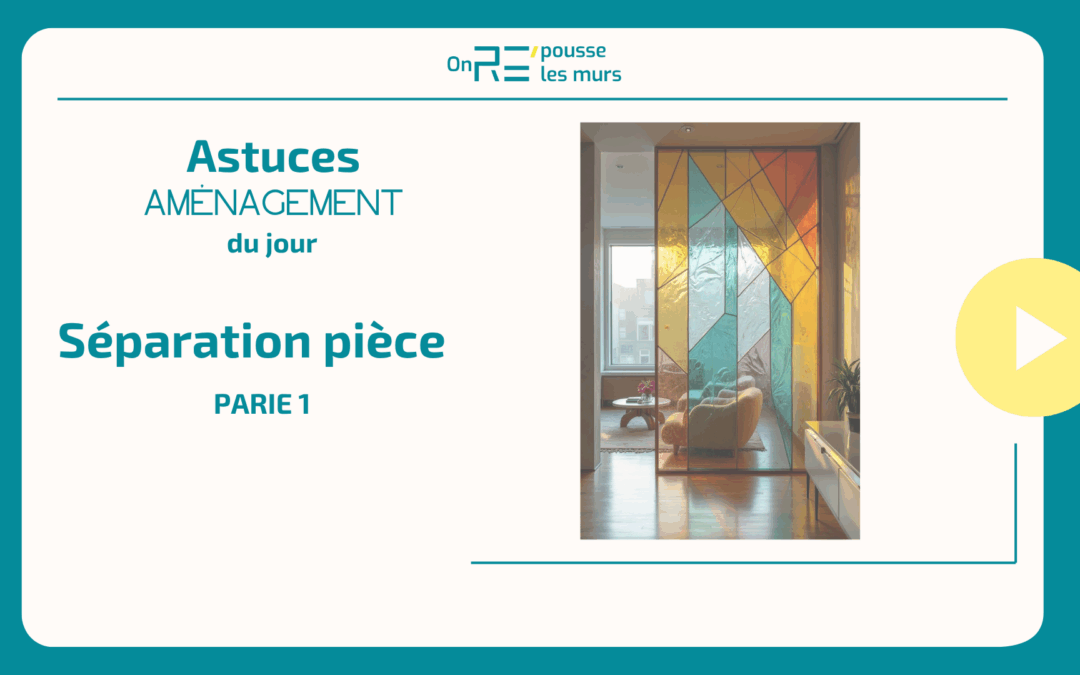 astuce aménagement : séparer une pièce